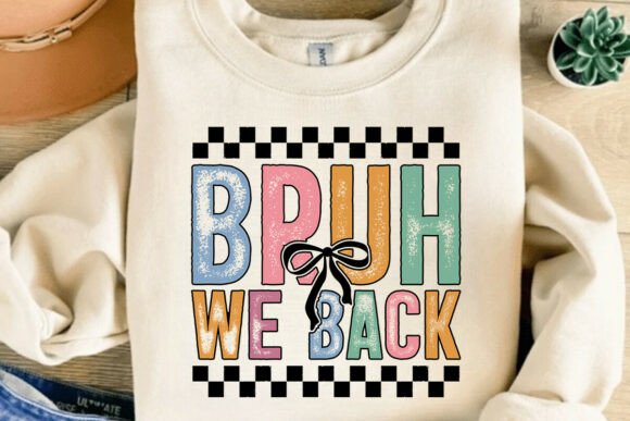 Back to School SVG, Bruh We Back SVG: Graphics & T-Shirt Designs