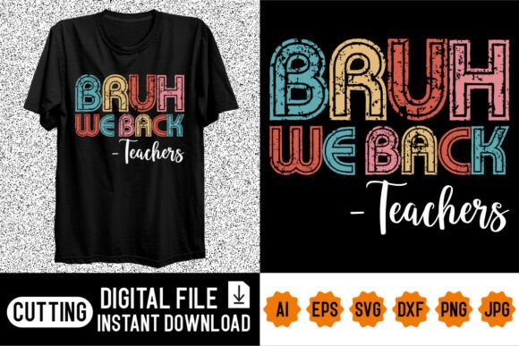 Bruh We Back Teachers Graphics & T-Shirt Designs