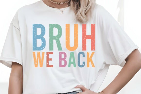 Bruh We Back to School T-shirt SVG PNG