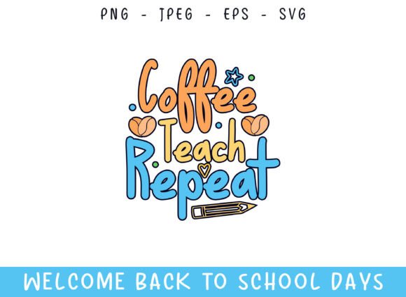 Coffee Teach Back to School Days SVG for Crafts & Graphics