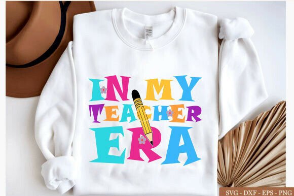 In My Teacher Era Graphics: Back to School T-Shirt Designs